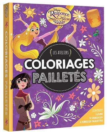 Couverture du livre « Les ateliers Disney : Raiponce : coloriages pailletés » de Disney aux éditions Disney Hachette