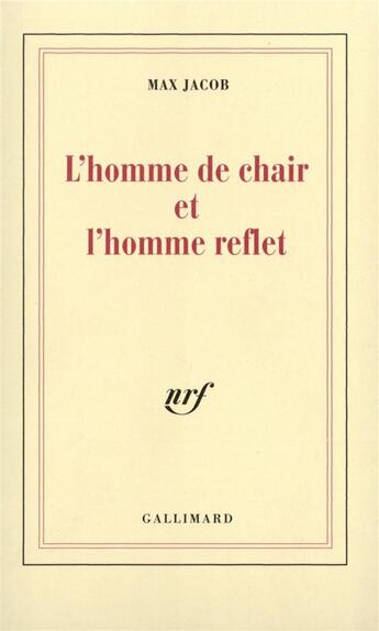 Couverture du livre « L'homme de chair et l'homme reflet » de Max Jacob aux éditions Gallimard