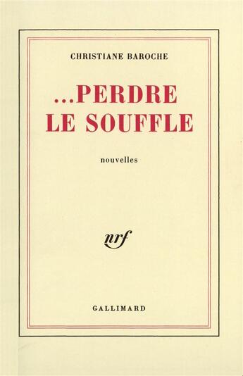 Couverture du livre « ... perdre le souffle » de Christiane Baroche aux éditions Gallimard