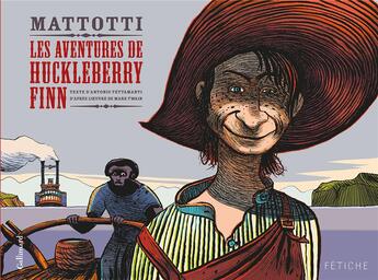 Couverture du livre « Les aventures de Huckleberry Finn » de Lorenzo Mattotti et Antonio Tettamanti aux éditions Gallimard Bd