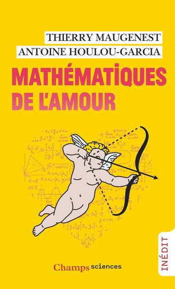 Couverture du livre « Mathématiques de l'amour » de Thierry Maugenest et Antoine Houlou-Garcia aux éditions Flammarion