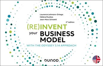 Couverture du livre « (Re)invent your business model : With the Odyssey 3.14 approach (2e édition) » de Laurence Lehmann-Ortega et Helene Musikas et Jean-Marc Schoettl aux éditions Dunod