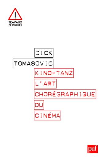 Couverture du livre « Kino-tanz ; l'art chorégraphique du cinéma » de Dick Tomasovic aux éditions Puf