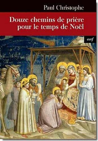 Couverture du livre « Douze chemins de prière pour le temps de Noël » de Paul Christophe aux éditions Cerf