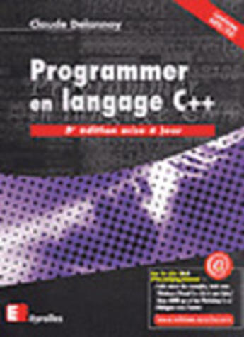 Couverture du livre « Programmer en langage c++ ; 5e edition » de Claude Delannoy aux éditions Eyrolles