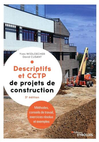 Couverture du livre « Descriptifs et CCTP de projets de construction ; manuel de formation initiale et continue (édition 2020) » de Yves Widloecher et David Cusant aux éditions Eyrolles