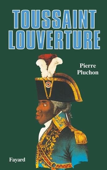 Couverture du livre « Toussaint Louverture » de Pluchon Pierre aux éditions Fayard