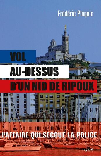 Couverture du livre « Vol au-dessus d'un nid de ripoux » de Frederic Ploquin aux éditions Fayard