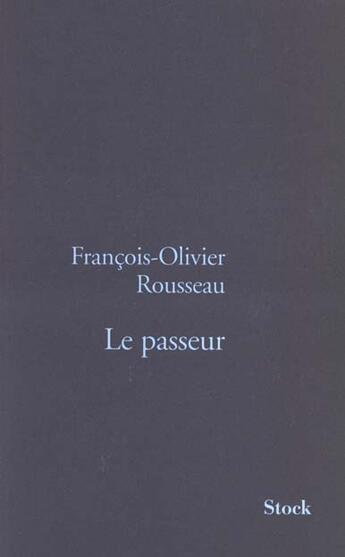 Couverture du livre « Le Passeur » de Francois-Olivier Rousseau aux éditions Stock