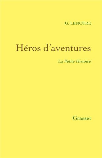 Couverture du livre « Héros d'aventures » de G. Lenotre aux éditions Grasset