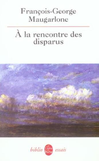 Couverture du livre « A la rencontre des disparus » de Maugarlone-F.G aux éditions Le Livre De Poche
