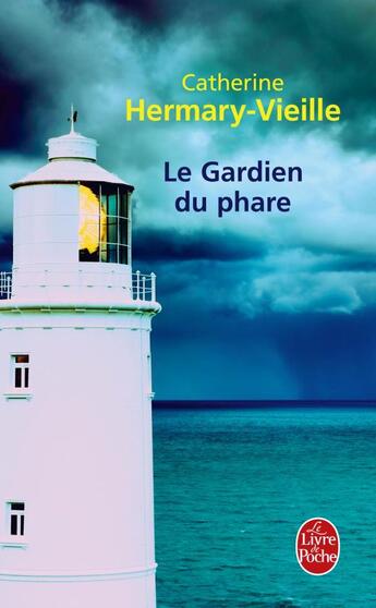 Couverture du livre « Le gardien du phare » de Hermary-Vieille-C aux éditions Le Livre De Poche