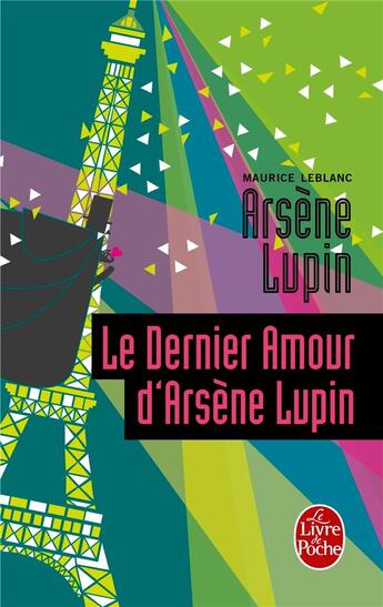 Couverture du livre « Le dernier amour d'Arsène Lupin » de Maurice Leblanc aux éditions Le Livre De Poche