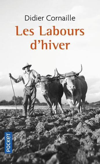Couverture du livre « Les labours d'hiver » de Didier Cornaille aux éditions Pocket