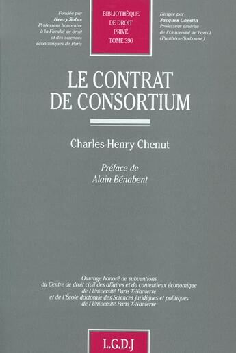 Couverture du livre « Contrat de consortium (le) » de Charles-Henry Chenut aux éditions Lgdj