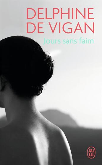 Couverture du livre « Jours sans faim » de Delphine De Vigan aux éditions J'ai Lu
