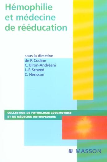 Couverture du livre « Hemophilie et medecine de reeducation ; journee simocol : pathologie locomotrice medecine orthopedique n.49 » de Philippe Codine aux éditions Elsevier-masson