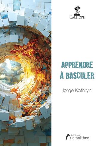 Couverture du livre « Apprendre à basculer » de Jorge Kathryn aux éditions Amalthee