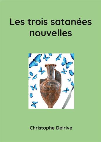 Couverture du livre « Les trois satanees nouvelles » de Christophe Delrive aux éditions Books On Demand