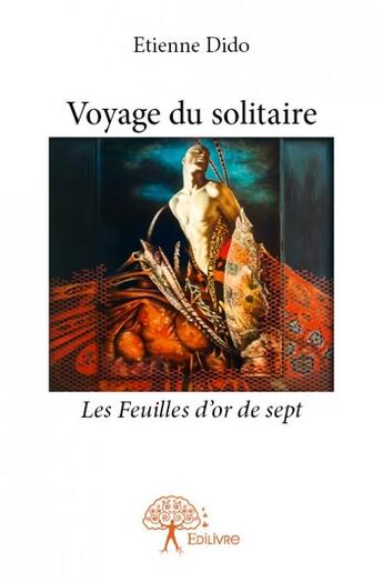 Couverture du livre « Voyage du solitaire » de Etienne Dido aux éditions Edilivre