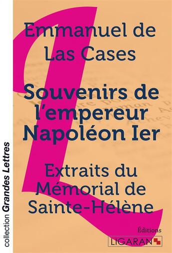 Couverture du livre « Souvenirs de l'empereur Napoléon Ier ; extraits du mémorial de Sainte-Hélène » de Emmanuel De Las Cases aux éditions Ligaran