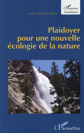 Couverture du livre « Plaidoyer pour une nouvelle écologie de la nature » de Jean-Claude Genot aux éditions L'harmattan