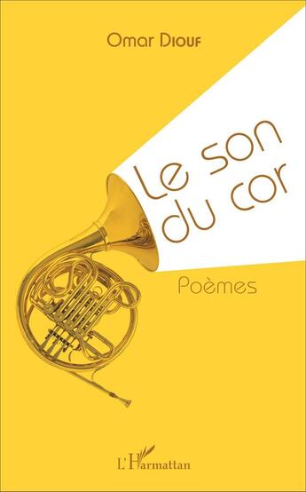 Couverture du livre « Le son du cor. Poèmes » de Omar Diouf aux éditions L'harmattan