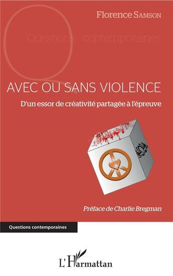 Couverture du livre « Avec ou sans violence ; d'un essor de créativite partagee à l'épreuve » de Florence Samson aux éditions L'harmattan