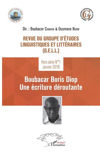 Couverture du livre « Revue du groupe d'études linguistiques et littéraires ; Boubacar Boris Diop, une écriture déroutante » de Boubacar Camara et Ousmane Ngom aux éditions L'harmattan