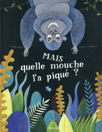 Couverture du livre « Mais quelle mouche l'a piqué ? » de Mélanie Grandgirard et Coralie Saudo aux éditions Frimousse