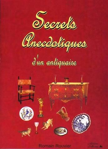 Couverture du livre « Secrets anecdotiques d'un antiquaire » de Romain Rouvier aux éditions L'officine