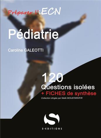 Couverture du livre « Pédiatrie ; 120 questions isolées » de Carolinie Galeoti aux éditions S-editions