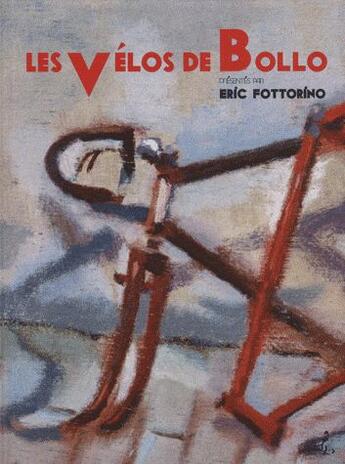 Couverture du livre « Les vélos de Bollo » de Eric Fottorino et Jacques Bollo aux éditions Gaussen