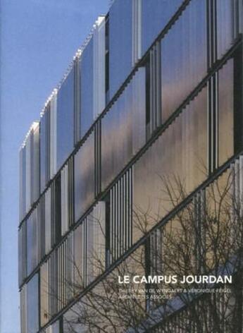 Couverture du livre « Le campus Jourdan ; Thierry van de Wingaert et Véronique Feigel, architectes associés » de Hugron Jean-Philippe aux éditions Archibooks