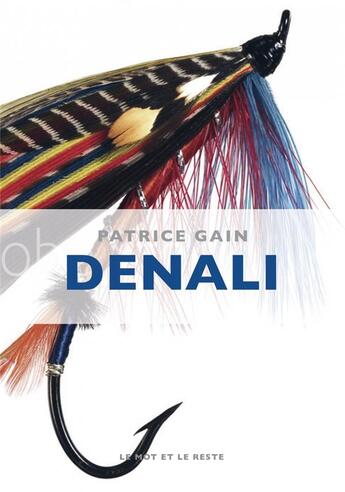 Couverture du livre « Denali » de Patrice Gain aux éditions Le Mot Et Le Reste