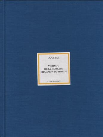 Couverture du livre « Vichnou de la morlaye, champion du monde » de Loustal aux éditions Alain Beaulet