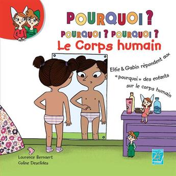 Couverture du livre « Pourquoi ? pourquoi ? pourquoi ? le corps humain » de Laurence Bernaert aux éditions Tournez La Page