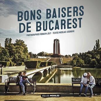 Couverture du livre « Bons baisers de Bucarest » de Romain Joly et Nicolas Legendre aux éditions Editions De Juillet