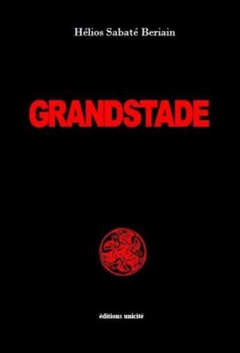 Couverture du livre « Grandstade » de Helios Sabate Beriain aux éditions Unicite