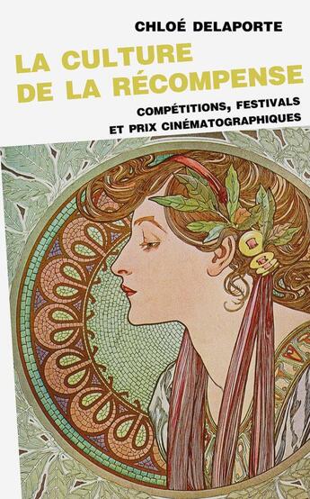 Couverture du livre « La culture de la récompense : compétitions, festivals et prix cinématographiques » de Chloe Delaporte aux éditions Pu De Vincennes