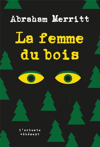 Couverture du livre « La femme du bois » de Abraham Merritt aux éditions L'arbre Vengeur