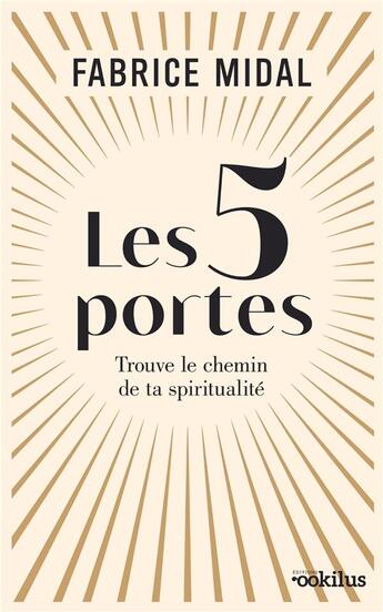 Couverture du livre « Les 5 portes » de Fabrice Midal aux éditions Ookilus