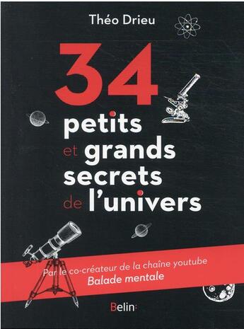 Couverture du livre « 34 petits et grands secrets de l'univers » de Theo Drieu aux éditions Belin