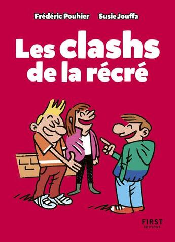 Couverture du livre « Petit livre des clashs de la récré » de Frederic Pouhier et Susie Jouffa aux éditions First