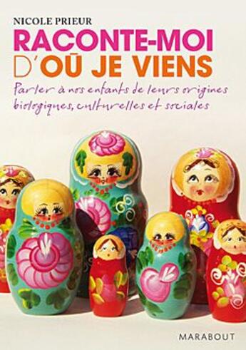 Couverture du livre « Raconte-moi d'où je viens » de Nicole Prieur aux éditions Marabout