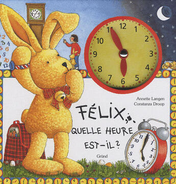 Couverture du livre « Felix  Quelle Heure Est-Il ? » de Langen Annette aux éditions Grund