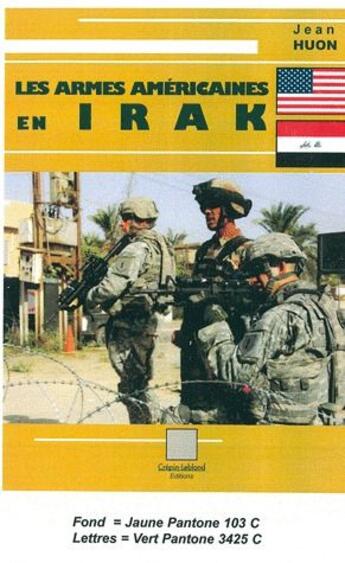 Couverture du livre « Les armes américaines en Irak » de Jean Huon aux éditions Crepin Leblond