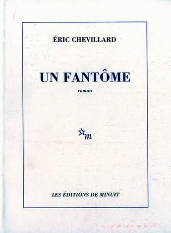 Couverture du livre « Un fantome » de Eric Chevillard aux éditions Minuit