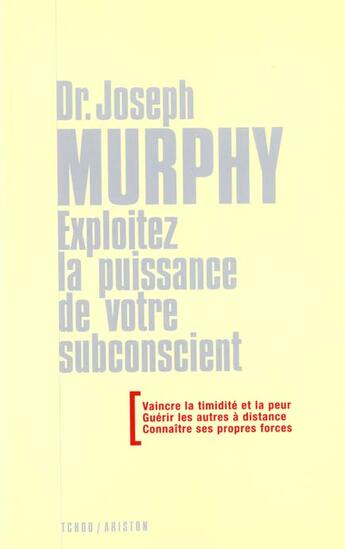 Couverture du livre « Exploitez la puissance de votre subconscient (2e édition) » de Joseph Murphy aux éditions Tchou