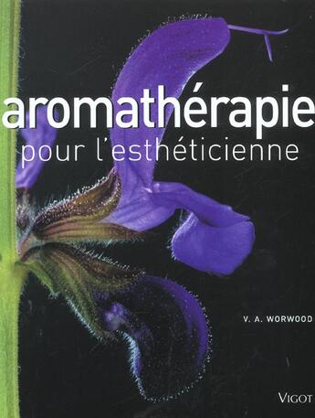 Couverture du livre « Aromathérapie pour l'esthéticienne » de Valerie-Ann Worwood aux éditions Vigot